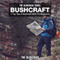 Bushcraft: 7 Top Tips Of Bushcraft Skills For Beginners (The Blokehead Success Series) (Unabridged)