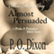 Almost Persuaded: Miss Mary King (Unabridged) audio book by P. O. Dixon