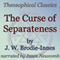 The Curse of Separateness: Theosophical Classics (Unabridged) audio book by J. W. Brodie-Innes