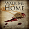 Walk Me Home (Unabridged) audio book by Lisa Kovanda