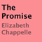 The Promise (Unabridged) audio book by Elizabeth Chappelle