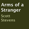 Arms of a Stranger (Unabridged) audio book by Scott Stevens