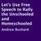 Let's Use Free Speech to Rally the Unschooled and Homeschooled (Unabridged)