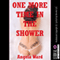 One More Time in the Shower: An Explicit Erotica Story: Angela's Hardcore Stories, Book 1 (Unabridged) audio book by Angela Ward