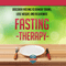 Fasting Therapy: Discover Fasting to Remove Toxins, Lose Weight, and Rejuvenate (Unabridged) audio book by The Healthy Reader