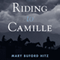 Riding to Camille: A Novel of Love and Perseverance Through One of Virginia's Most Devastating Storms (Unabridged) audio book by Mary Buford Hitz