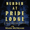 Murder at Pride Lodge: A Kyle Callahan Mystery (Unabridged) audio book by Mark McNease