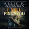 I Will Find You: A Murph & Grace Novel, Book 1 (Unabridged) audio book by Allie K. Adams