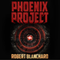 Phoenix Project (Unabridged) audio book by Robert Blanchard