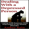 Dealing with a Depressed Person: Coping with Someone with Depression or an Anxiety Disorder (Bipolar People Book 3) (Unabridged) audio book by Amber Rain