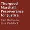 Thurgood Marshall: Perseverance for Justice (Unabridged) audio book by Carl Rollyson, Lisa Paddock