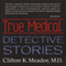 True Medical Detective Stories (Unabridged)