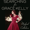 Searching for Grace Kelly (Unabridged) audio book by Michael Callahan