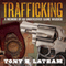 Trafficking: A Memoir of an Undercover Game Warden (Unabridged) audio book by Tony H. Latham