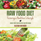 Raw Food Diet Guide: Comprehensive Guide on the Raw Food Diet with Recipes and Guides on Using the Raw Food Diet the Healthy Way (Unabridged) audio book by Alistair Whitmore
