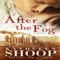 After the Fog (Unabridged) audio book by Kathleen Shoop