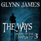 The Ways: Diary of the Displaced, Book 3 (Unabridged) audio book by Glynn James