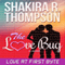 The Love Bug: When Love Bytes (Unabridged) audio book by Shakira R. Thompson