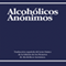 Alcoholicos Anonimos [Alcoholics Anonymous] (Unabridged) audio book by Alcoholicos Anonimos, Alcoholics Anonymous, AA World Services