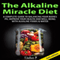 The Alkaline Miracle Diet 2nd Edition: A Complete Guide to Balancing Your Body's pH, Improve Your Health and Well-being with Alkaline Foods & Water (Unabridged) audio book by Lindsey P