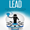 Lead: Strategic Management and Leadership for Innovators and Solopreneurs (Unabridged) audio book by Ric Thompson