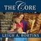 The Core: Teaching Your Child the Foundations of Classical Education (Unabridged) audio book by Leigh A. Bortins