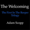 The Welcoming: The Reeper Trilogy, Book 1 (Unabridged) audio book by Adam Scopp