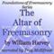 The Altar of Freemasonry: Foundations of Freemasonry Series (Unabridged) audio book by William Harvey