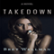 Takedown (Unabridged) audio book by Bret Wellman