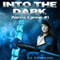 Into the Dark: Alexis Carew, Book 1 (Unabridged) audio book by J.A. Sutherland
