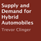 Supply and Demand for Hybrid Automobiles (Unabridged) audio book by Trevor Clinger