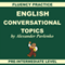 English: Conversational Topics: Pre-Intermediate Level, Fluency Practice, Book 1 (Unabridged)