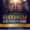 Buddhism: A Beginner's Guide: How to Find Inner Peace by Incorporating Buddhism into Your Life (Unabridged) audio book by M.E. Dahkid