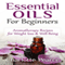 Essential Oils for Beginners: Aromatherapy Recipes for Weight Loss & Well-Being (Unabridged) audio book by Charlotte Pearce
