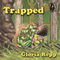 Trapped: A Tale of Friendship Bog: Tales of Friendship Bog, Book 3 (Unabridged) audio book by Gloria Repp