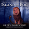 Island of Fog, Book 1 (Unabridged) audio book by Keith Robinson