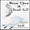Once upon a Dead Gull (Unabridged) audio book by Janna Hill