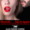 Oooooh . . . Say it Again: Mastering the Fine Art of Verbal Seduction and Aural Sex (Unabridged) audio book by Alan Roger Currie