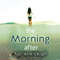 The Morning After (Unabridged) audio book by Adriane Leigh