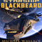 Starship Blackbeard (Unabridged) audio book by Michael Wallace