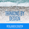 Thinking by Design: 30 Days to Christian Positive Thinking (Unabridged) audio book by Benjamin Chapin