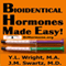 Bioidentical Hormones Made Easy (Unabridged) audio book by J.M. Swartz M.D., Y.L. Wright M.A.