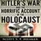 Hitler's War and the Horrific Account of the Holocaust (Unabridged) audio book by Scott S. F. Meaker