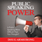 Public Speaking Power: Is Public Speaking More Difficult than You Thought? (Unabridged)