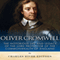 Oliver Cromwell: The Notorious Life and Legacy of the Lord Protector of the Commonwealth of England (Unabridged)