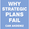 Why Strategic Plans Fail: Deadly Mistakes of Strategic Planning Explained (Unabridged)