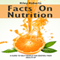 Facts on Nutrition: A Guide to Help People for Keeping Their Health Up (Unabridged) audio book by Riley Roberts
