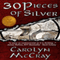 30 Pieces of Silver: An Extremely Controversial Historical Thriller: Betrayed, Book 1 (Unabridged) audio book by Carolyn McCray