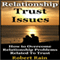 Relationship Trust Issues: How to Overcome Relationship Problems Related to Trust (Unabridged) audio book by Robert Rain