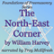 The North-East Corner: Foundations of Freemasonry Series (Unabridged) audio book by William Harvey